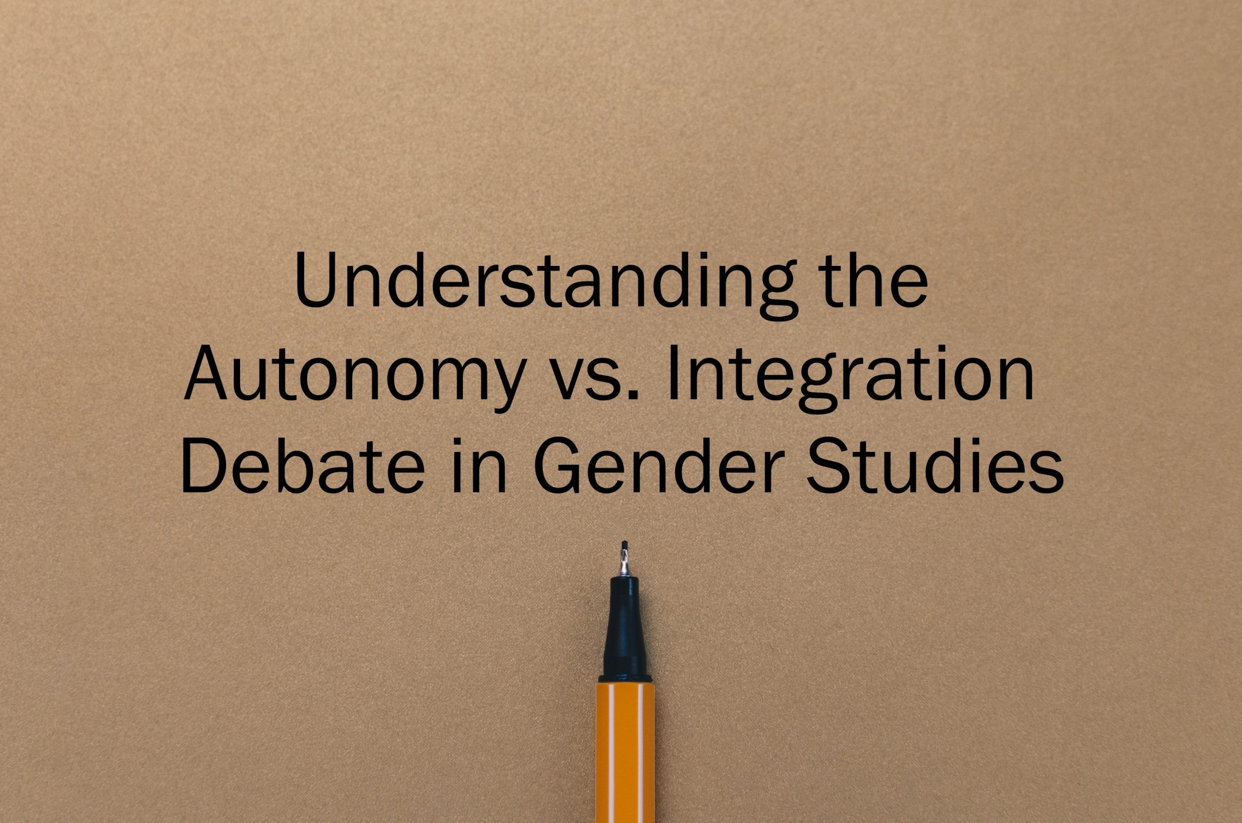 Autonomy vs. Integration Debate in Gender Studies